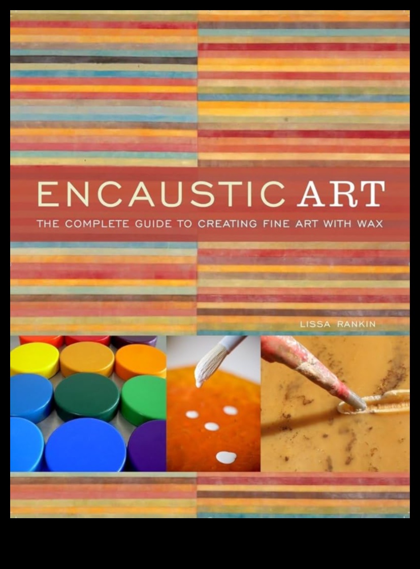 Encaustic Painting Μια ιστορία και οδηγός 3 Προηγμένες τεχνικές στην Ενκαυστική Τέχνη: Ζωγραφική με κερί μέλισσας