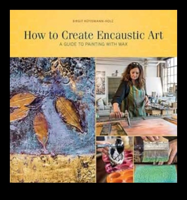 Encaustic Painting Μια ιστορία και οδηγός 5 Προηγμένες τεχνικές στην Ενκαυστική Τέχνη: Ζωγραφική με κερί μέλισσας